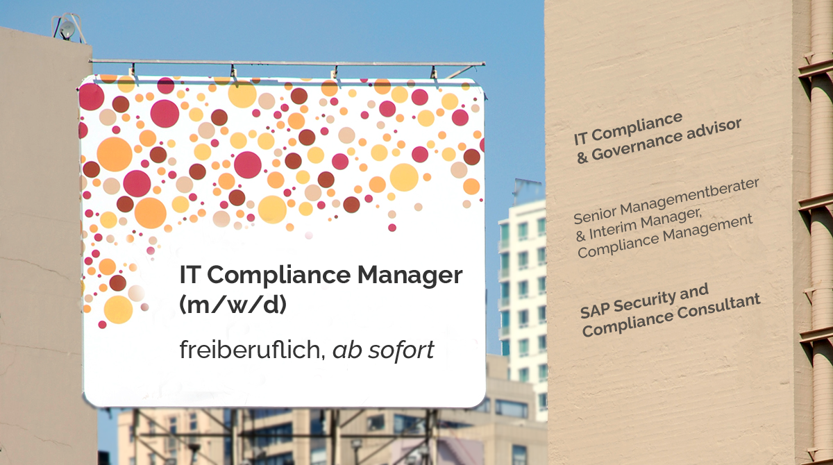 dekorativ - Eine Reklametafel mit der Überschrift: IT Compliance Manager (m/w/d) freiberuflich, ab sofort. Daneben eine Wand mit den Texten: IT Compliance & Governance advisor, Senior Managementberater & Interim Manager, Compliance Management, SAP Security and Compliance Consultant